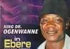 FULL ALBUM: King Ogenwanne - Ebere Umu Uwa | Latest Igbo Enyimba/Aba/Umuahia Music