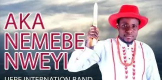 IJERE INTERNATIONAL BAND - AKA NEMEBE NWEYI | Latest Igbo Nigerian Highlife Music 2020