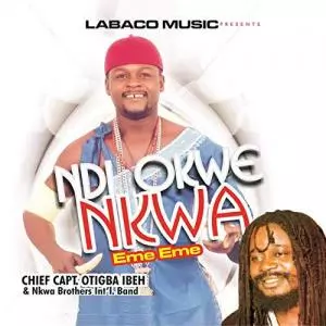 Chief Capt. Otigba Ibeh - Ndi Okwe Nkwa Eme Eme | Latest 2020 Nigerian Highlife Music