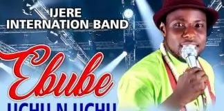 IJERE INTERNATIONAL BAND - EBUBE UCHU N UCHU | Latest 2019 Nigerian Igbo Highlife Music