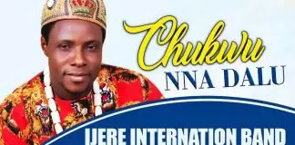 IJERE INTERNATIONAL BAND - CHUKWU NNA DALU | Latest 2020 Nigerian Igbo Highlife Music