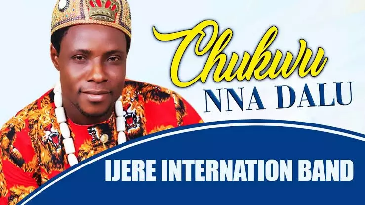 IJERE INTERNATIONAL BAND - CHUKWU NNA DALU | Latest 2020 Nigerian Igbo Highlife Music
