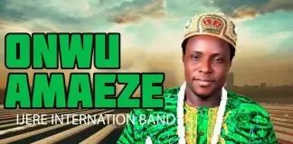 IJERE INTERNATIONAL BAND - ONWU AMAEZE | New Nigerian Highlife Igbo Music 2020