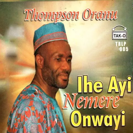 Thompson Oranu - Nani Gi Bu Onye M Nwere (IHEAYI NEMERE ONWEAYI)