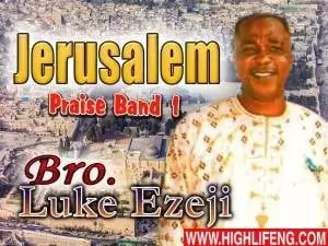 Luke Ezeji - Jerusalem Praise Band | Latest Nigerian Gospel Music 2020