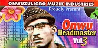 Chief Dr. Ekwegbalu Anyanwu - Onwu Headmaster | Igbo Traditional Highlife Music