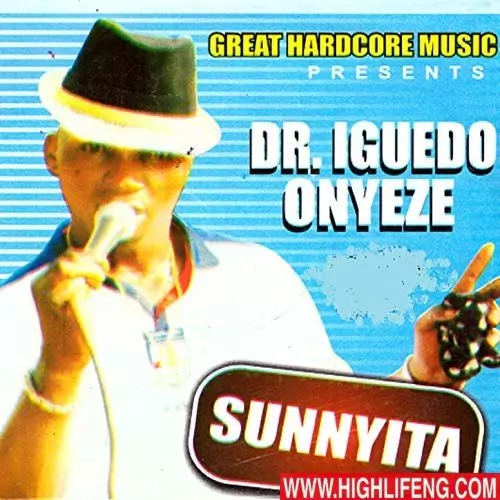 Sunny Ita - Dr. Iguedo Onyeze | Latest Igbo Highlife Music Album 2020