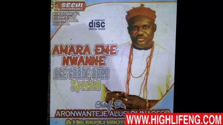 Aronwanteje Alusi Olinaofor - Amara Eme Nwanne (Age Grade Akpo Special) | Igbo Nigerian Highlife Music