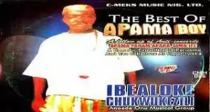 Ibealoke Chukwukezili - The Best Of Apama Boy (Pericoma and Tax Collectors at Upper Iweka) | African Highlife Songs