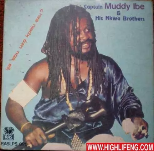 Captain Muddy Ibe - Nke M ji Ka | Traditional Igbo Highlife Songs Captain Muddy Ibe - Nke M ji Ka | Traditional Igbo Highlife Songs