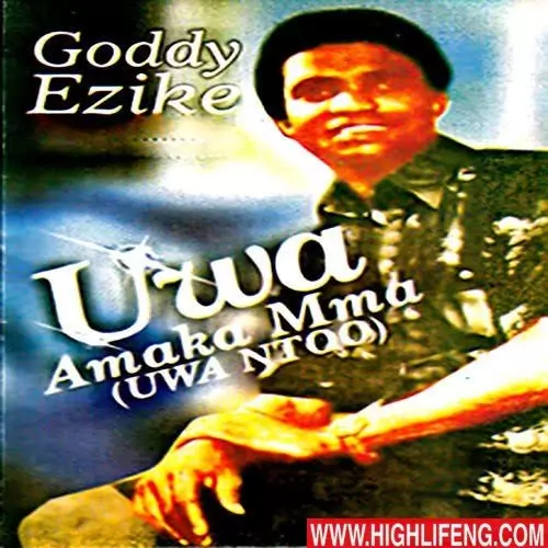 Goddy Ezike - Uwa Amaka Mma (Uwa Ntoo) | Latest Igbo Highlife Music 2020