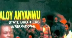 Aloy Anyanwu & State Brothers International - Elu Uwa Gwam