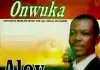 Aloy Anyanwu - Onwu Ka Anyi Ike (OnwuKa)