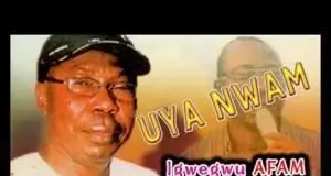 Igwegwu Afam Ogbuotobo - Uya Nwam | Latest Igbo Traditional Music