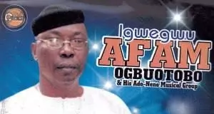 Igwegwu Afam Ogbuotobo - Onyeocha Okona | Igbo Highlife Songs