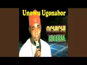 Onowu Ugonabor - Onye Nwe Ego | Igbo New Highlife Music 2020