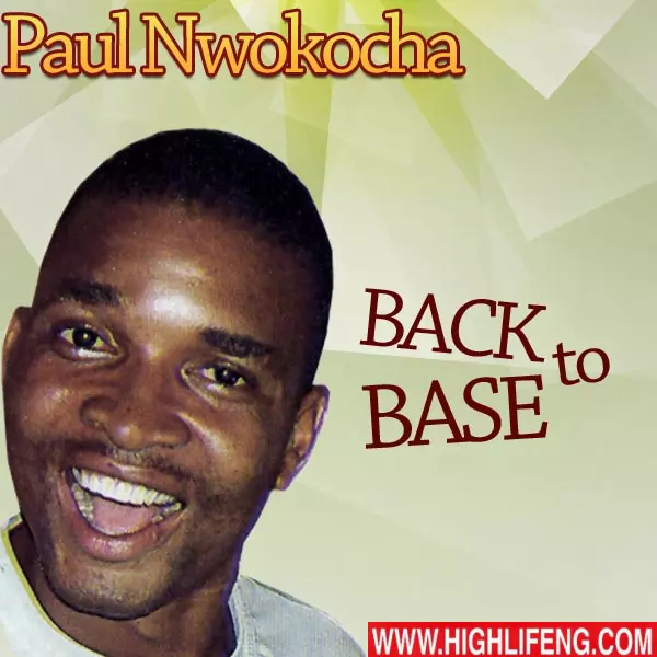 FULL ALBUM: Paul Nwokocha - Back To Base (Latest Igbo Gospel Songs 2020)