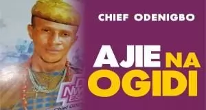 Chief Odenigbo Ogidi - Ajie Na Ogidi (Igbo Latest Highlife Music 2020)