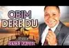Prince Chinedu Nwadike - Obim Dere Du (Latest Igbo Nigerian Gospel Song)