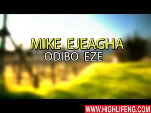 Mike Ejeagha - Odibo Eze (Latest Igbo Nigerian Highlife Music)