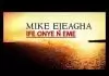 Mike Ejeagha - Ife Onye N Eme (Latest Igbo Highlife Songs)
