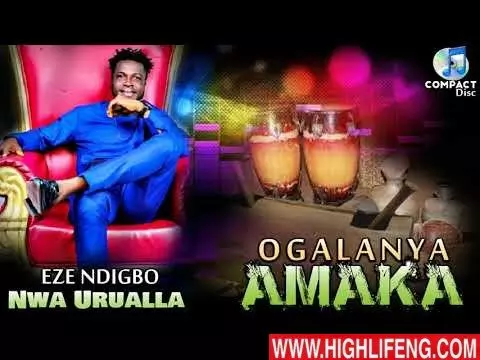Eze Ndi Igbo Nwa Urualla - Ogalanya Amaka | Latest 2020 Nigerian Highlife Music | Igbo amaka