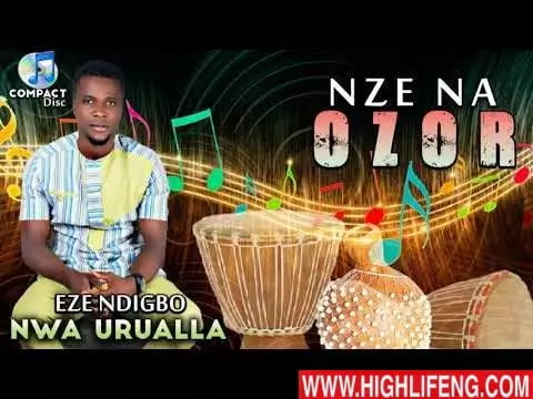 Eze Ndi Igbo Nwa Urualla - Nze Na Ozor (Latest Igbo Highlife Songs 2020)