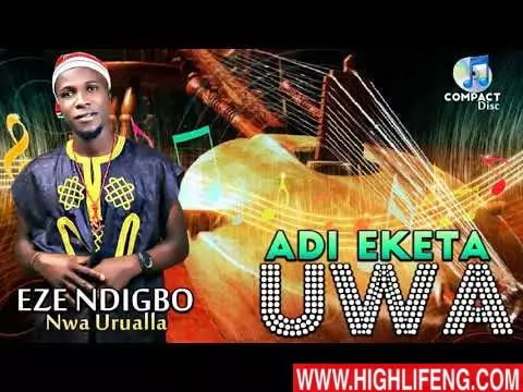 Eze Ndi Igbo Nwa Urualla - Adi Eketa Uwa | Latest 2020 Nigerian Igbo Highlife Music