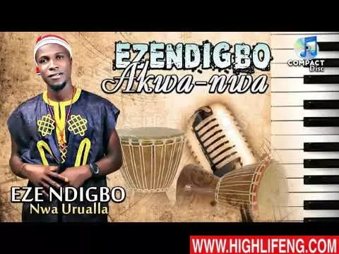 EZE NDI IGBO NWA URUALLA - Ezendigbo Akwa Nwa (Latest Igbo Highlife Music 2020)