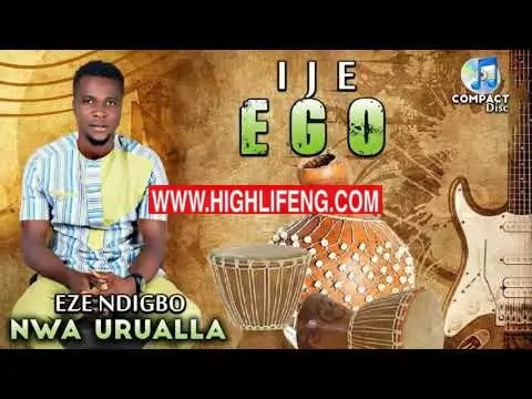 Eze Ndi Igbo Nwa Urualla - Ije Ego (Latest 2020 Nigerian Highlife Songs)