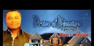 Prince Mich C. Philips - Praise Of Blessings (Latest Igbo Nigerian Gospel Music)