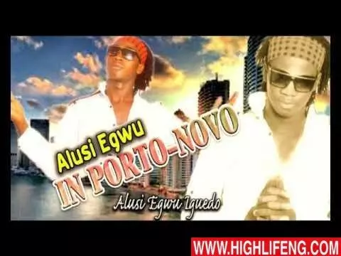 Alusi Egwu Iguedo - Alusi Egwu In Porto Novo (Latest Igbo Nigerian Highlife Music)