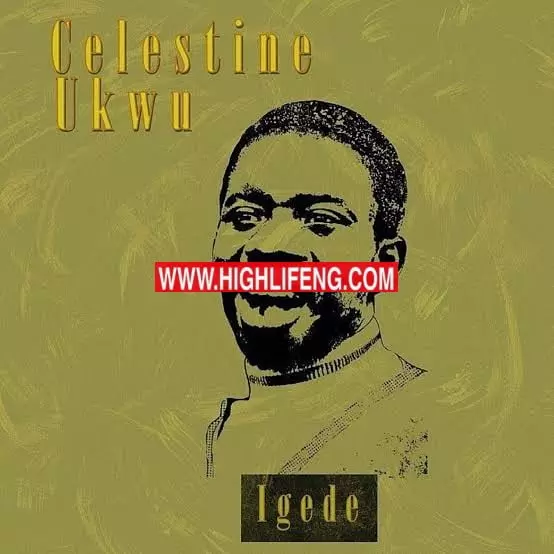 Celestine Ukwu - Ilo Oyi (Igbo Nigerian Highlife Music)