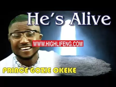 Prince Gozie Okeke - He's Alive | Latest Igbo Gospel Songs