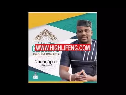 Chinedu Ogbaru - Asi na Obulo Chukwu (Latest Igbo Highlife Music 2020)