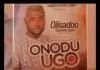 Latest Music: Olisadoo Onyenwe Egwu - Onye Mmacha Aburo Onye ego