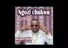 Onyeoma Tochukwu Nnamani - Ngozi Chukwu (Latest Igbo Highlife Songs 2020)