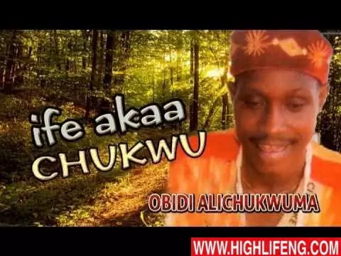Chief Obidi Ali Chukwuma - Ife Akaa Chukwu (Nigerian Igbo Highlife Music)