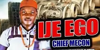 Chief Mecon - Ije Ego (Latest Igbo Nigerian Highlife Music 2020)