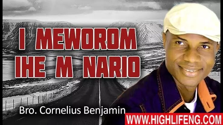 Bro. Cornelius Benjamin - I Meworom Ihe M Nario (Latest Nigerian Igbo Gospel Worship Song)