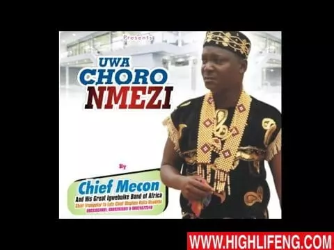 Chief Mecon - UWA CHORO NMEZI (Nigerian Highlife Music)
