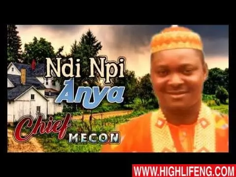Chief Mecon - Ndi Npi Anya (Latest Igbo Nigerian Highlife Songs 2020)