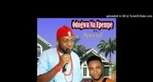 Onyeoma Tochukwu Nnamani - Odogwu Na Epempe Special