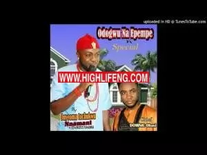 Onyeoma Tochukwu Nnamani - Odogwu Na Epempe Special