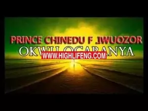 Prince Chinedu Iwuozor - Okwu Ogaranya (Latest 2020 Nigerian Igbo Highlife Music)