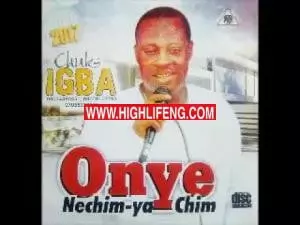 Chuks Igba - Onye Di Chone Ifeoma