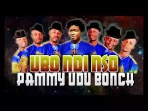 Pammy Udubonch Mixtape Mp3 Download (All Pammy Udubonch Songs)