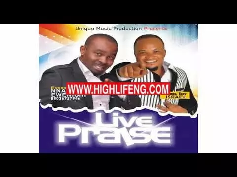 Evangelist Nnamdi Ewenighi & Tony Israel - LIVE PRAISE And Worship (Ekelem Chineme mma full album)