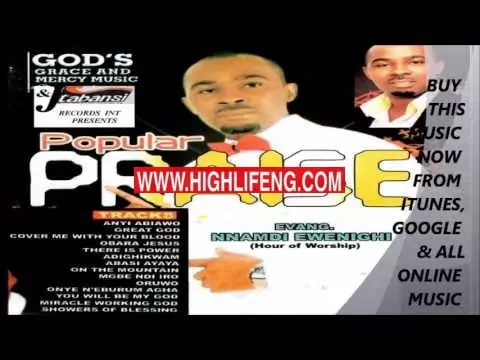 EVANGELIST NNAMDI EWENIGHI - POPULAR PRAISE (Higher Praise) | Latest Nigerian Praise Worship Songs 2020