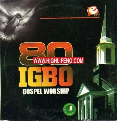 80 Igbo Gospel Worship Songs 80 Igbo Gospel Worship Songs